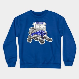 Titanium Tigers Crewneck Sweatshirt